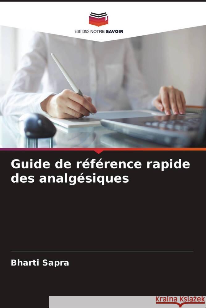 Guide de r?f?rence rapide des analg?siques Bharti Sapra Aakriti Chopra 9786204688824 Editions Notre Savoir - książka