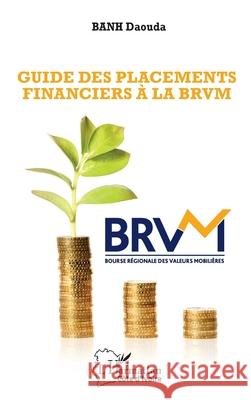 Guide des placements financiers ? la BRVM Daouda Banh 9782336509235 Editions L'Harmattan - książka