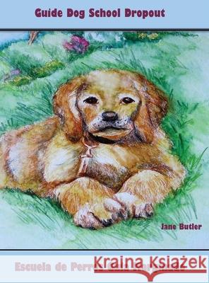 Guide Dog School Dropout Jane Butler, Jane Butler 9781732940338 Jane Butler - książka