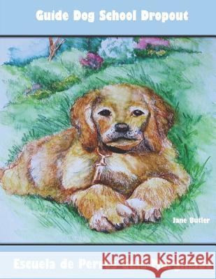Guide Dog School Dropout / Escuela de Perros Guia Marginado Jane Butler 9781793390721 Independently Published - książka