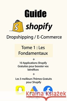Guide Dropshipping / E-Commerce: Shopify Les fondamentaux 10 applications Shopify gratuites pour augmenter vos bénéfices Les meilleurs 3 thèmes gratui Klein, Paul 9798690235000 Independently Published - książka