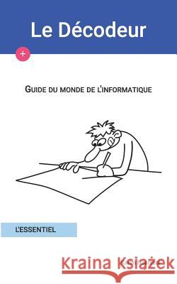 Guide du monde de l'informatique: L'essentiel Naamani, Karim 9782322039982 Books on Demand - książka