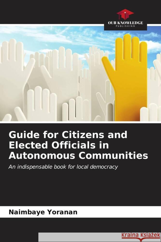 Guide for Citizens and Elected Officials in Autonomous Communities Yoranan, Naimbaye 9786206940616 Our Knowledge Publishing - książka
