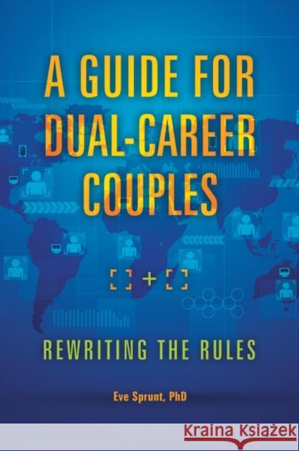 Guide for Dual-Career Couples Sprunt, Eve 9781440850097 Praeger - książka