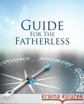 Guide For The Fatherless Marcus I Snell 9781498457347 Xulon Press - książka