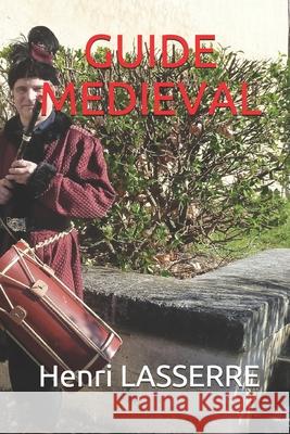 Guide Medieval Henri Lasserre 9781717770769 Independently Published - książka