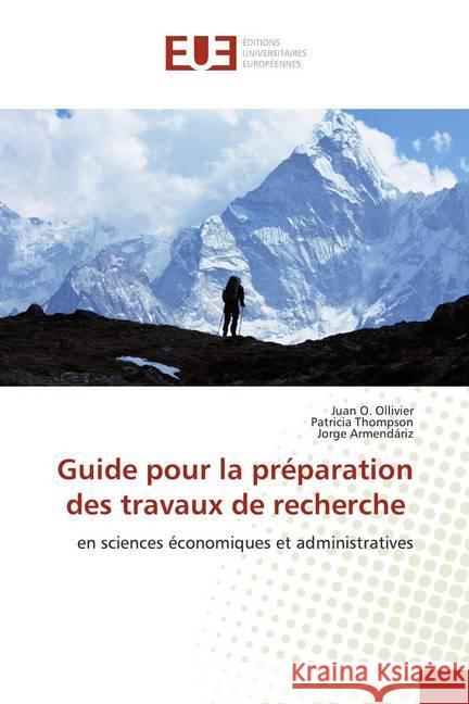 Guide pour la préparation des travaux de recherche : en sciences économiques et administratives Ollivier, Juan O.; Thompson, Patricia; Armendáriz, Jorge 9786139565979 Éditions universitaires européennes - książka