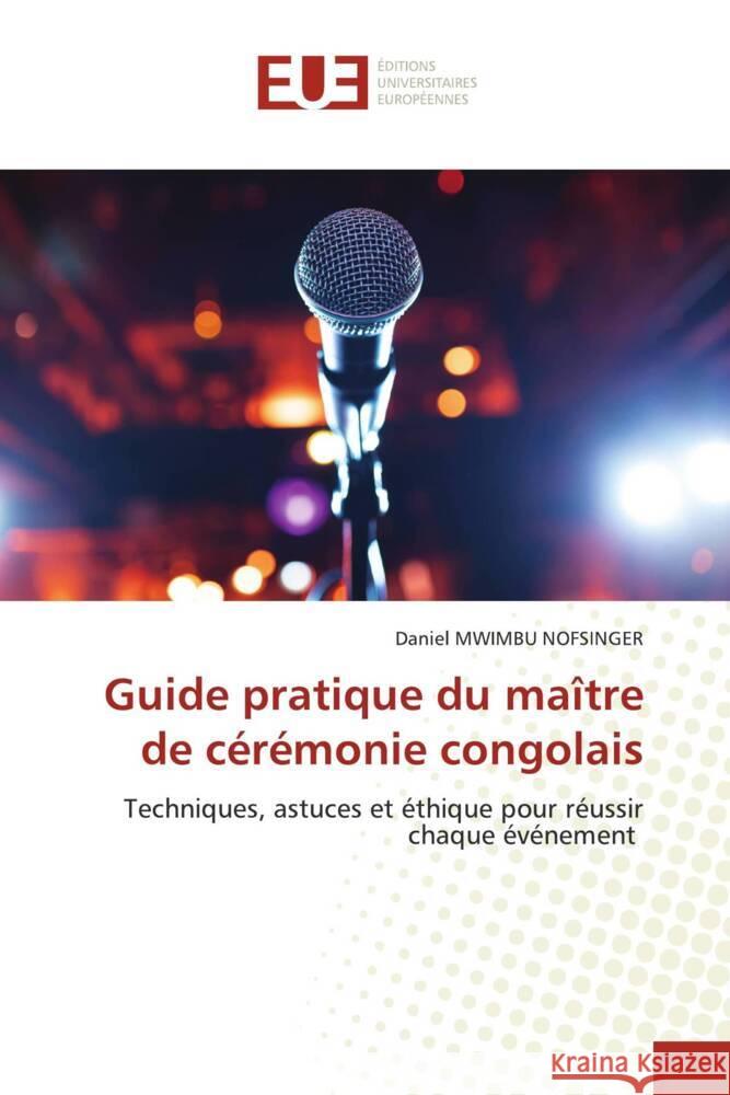 Guide pratique du maître de cérémonie congolais MWIMBU NOFSINGER, Daniel 9786209329456 Éditions universitaires européennes - książka