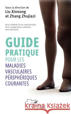 Guide pratique pour les maladies vasculaires p?riph?riques courantes Fan Yang Liu Xinnong Zhang Zhujiazi 9782140499296 Editions L'Harmattan - książka
