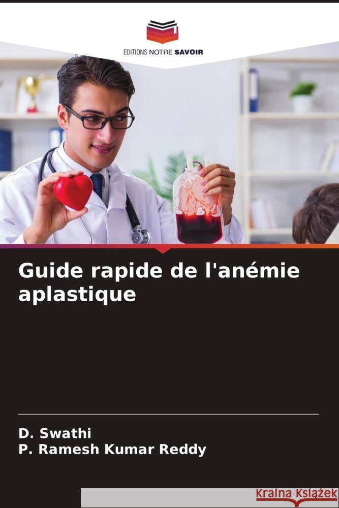 Guide rapide de l'anémie aplastique Swathi, D., Ramesh Kumar Reddy, P. 9786208377335 Editions Notre Savoir - książka