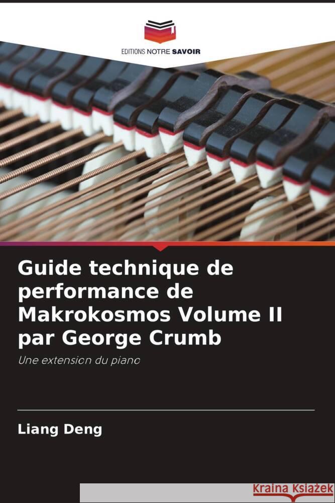 Guide technique de performance de Makrokosmos Volume II par George Crumb Deng, Liang 9786205480649 Editions Notre Savoir - książka