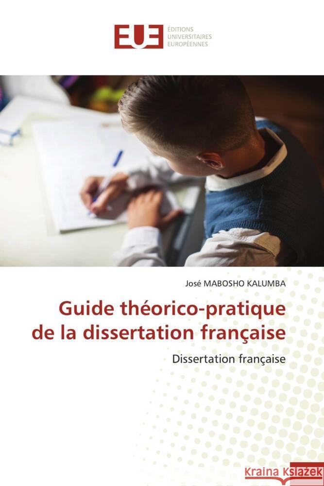Guide théorico-pratique de la dissertation française MABOSHO KALUMBA, José 9786206689492 Éditions universitaires européennes - książka