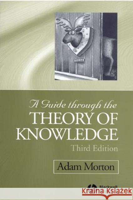 Guide through the Theory of Knowledge 3e Morton, Adam 9781405100113 BLACKWELL PUBLISHERS - książka