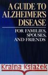 Guide to Alzheimer's Disease Barry Reisberg 9780029263709 Free Press