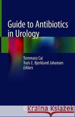 Guide to Antibiotics in Urology Tommaso Cai Truls E. Bjerklun 9783319923659 Springer - książka