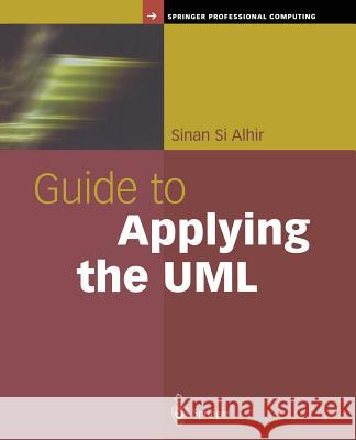 Guide to Applying the UML Sinan Si Alhir 9781468492934 Springer - książka