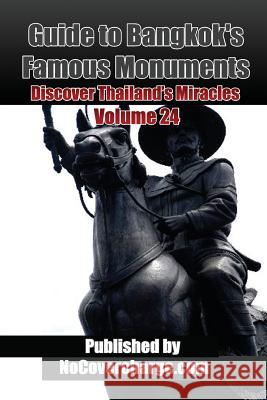 Guide to Bangkok's Famous Monuments: Discover Thailand's Miracles Volume 24 Balthazar Moreno Paradee Turley Danica Nina Louwe 9781480175747 Createspace - książka