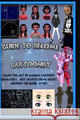 Guide to Become Cartoonist: Learn the Art of Art making Anthony, Francis Arvind 9781979095785 Createspace Independent Publishing Platform - książka