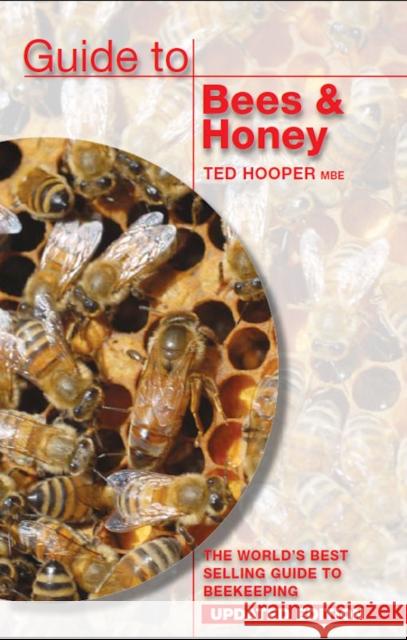 Guide to Bees & Honey: The World's Best Selling Guide to Beekeeping Ted Hooper 9781904846512 Northern Bee Books - książka