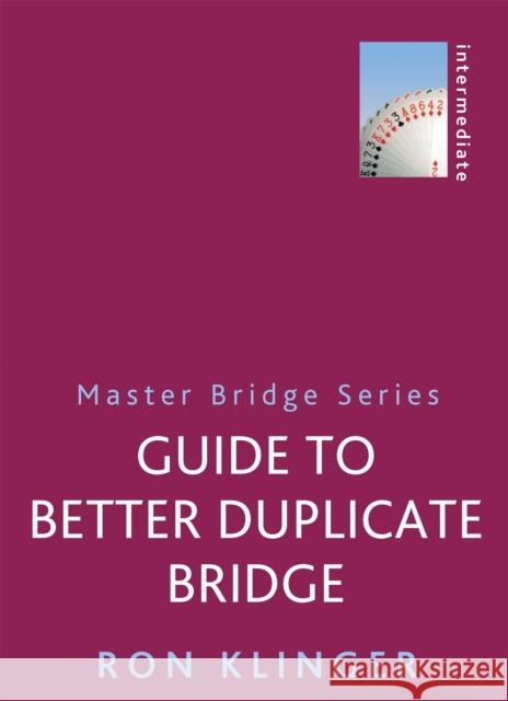 Guide To Better Duplicate Bridge Ron Klinger 9781474600699 Orion Publishing Co - książka