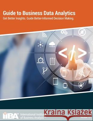 Guide to Business Data Analytics Iiba 9781927584200 International Institute of Business Analysis - książka