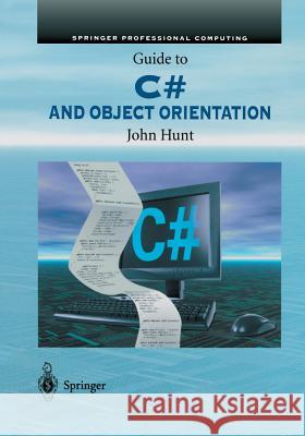 Guide to C# and Object Orientation John Hunt 9781447111085 Springer - książka