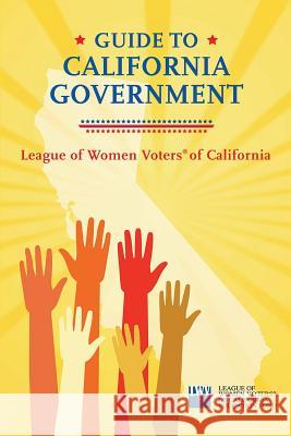 Guide to California Government League of Women Voters of California 9780963246523 League of Women Voters of California - książka