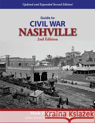 Guide to Civil War Nashville (2nd Edition) Mark Zimmerman 9780985869229 Zimco Publications LLC - książka