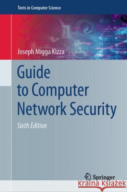 Guide to Computer Network Security Joseph Migga Kizza 9783031475481 Springer International Publishing AG - książka