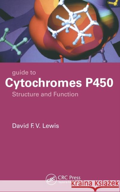Guide to Cytochromes P450: Structure and Function, Second Edition Lewis, David 9780748408979 CRC - książka