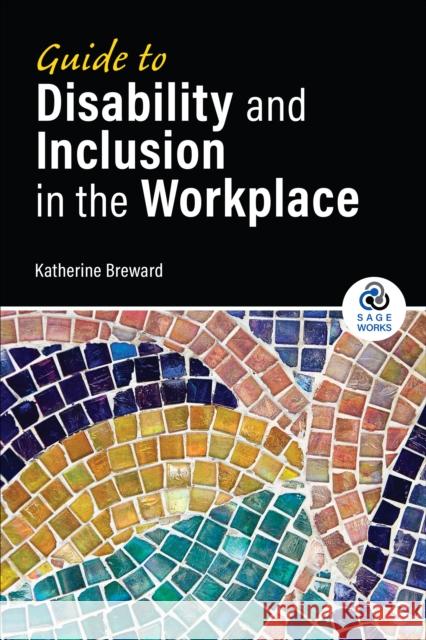 Guide to Disability and Inclusion in the Workplace Katherine Breward 9781071902721 SAGE Publications Inc - książka