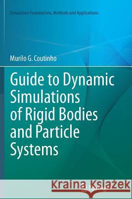 Guide to Dynamic Simulations of Rigid Bodies and Particle Systems Murilo G Coutinho   9781447161165 Springer - książka