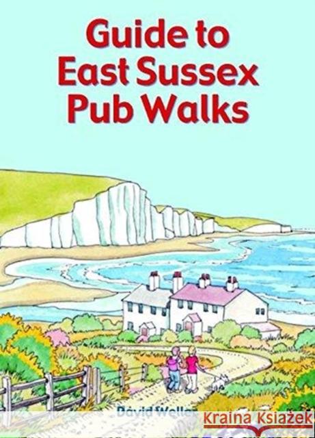Guide to East Sussex Pub Walks Weller, David 9781846743658 Countryside Books - książka