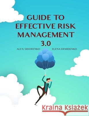 Guide to effective risk management 3.0 Demidenko, Elena 9781542865982 Createspace Independent Publishing Platform - książka