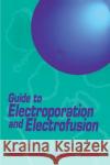 Guide to Electroporation and Electrofusion Donald C. Chang James A. Saunders Arthur E. Sowers 9780121680411 Academic Press