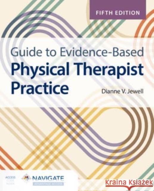Guide to Evidence-Based Physical Therapist Practice Dianne V. Jewell 9781284247541 Jones and Bartlett Publishers, Inc - książka