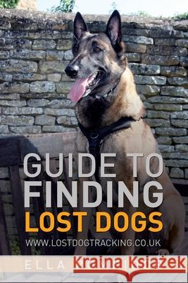 Guide to Finding Lost Dogs: Www.Lostdogtracking.Co.UK Ella Pompidor 9781802272222 Pompidor Publishing - książka