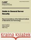 Guide to General Server Security Karen Scarfone Wayne Jansen Miles Tracy 9781495989223 Createspace