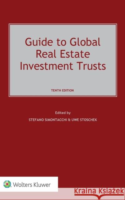 Guide to Global Real Estate Investment Trusts Stefano Simontacchi Uwe Stoschek 9789403532004 Kluwer Law International - książka