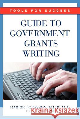Guide to Government Grants Writing: Tools for Success Grayson Mup, Harriet 9780595377855 iUniverse - książka