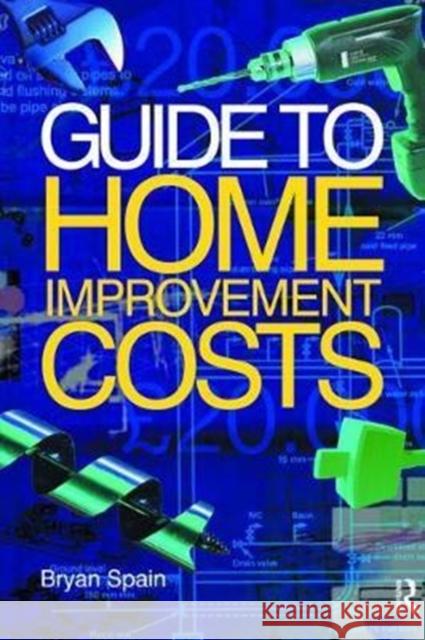 Guide to Home Improvement Costs Bryan Spain 9781138464612 Routledge - książka