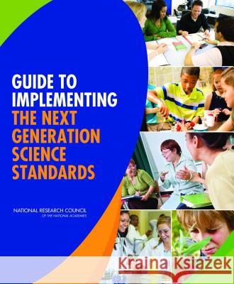 Guide to Implementing the Next Generation Science Standards Committee on a Conceptual Framework for  Committee on Guidance on Implementing th Board on Science Education 9780309305129 National Academies Press - książka