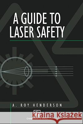Guide to Laser Safety A. Roy Henderson 9780412729409 Kluwer Academic Publishers - książka