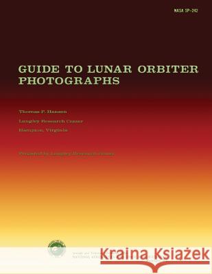 Guide to Lunar Orbiter Photographs Thomas P. Hansen 9781499161083 Createspace - książka