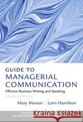 Guide to Managerial Communication Mary Munter, Lynn Hamilton 9780132971331 Pearson Education (US) - książka
