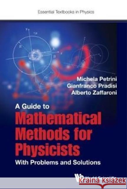 Guide to Mathematical Methods for Physicists, A: With Problems and Solutions Petrini, Michela 9781786343437 World Scientific Publishing Europe Ltd - książka