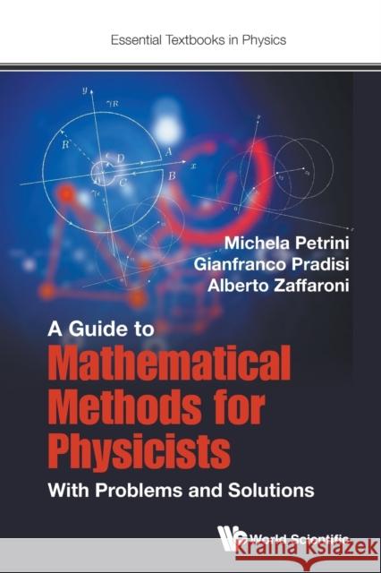 Guide to Mathematical Methods for Physicists, A: With Problems and Solutions Petrini, Michela 9781786343444 World Scientific Publishing Europe Ltd - książka