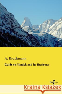 Guide to Munich and its Environs A. Bruckmann 9783737202060 Vero Verlag Gmbh & Co. Kg - książka
