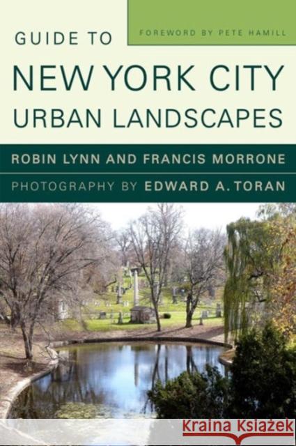 Guide to New York City Urban Landscapes Robin Lynn Francis Morrone Edward A. Toran 9780393733570 W. W. Norton & Company - książka