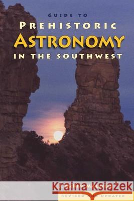 Guide to Prehistoric Astronomy in the Southwest Malville, McKim 9781555664145 Johnson Books - książka